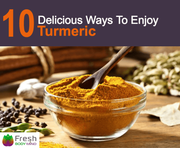 10 DELICIOUS WAYS TO ENJOY TUMRERIC - Fresh Healthcare