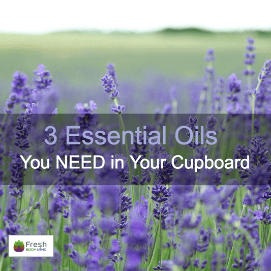 3 ESSENTIAL OILS YOU NEED IN YOUR CUPBOARD - Fresh Healthcare