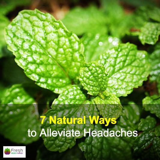 7 NATURAL WAYS TO ALLEVIATE TO HEADACHES