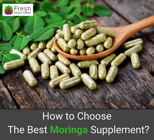 HOW TO CHOOSE THE BEST MORINGA SUPPLEMENT BRAND