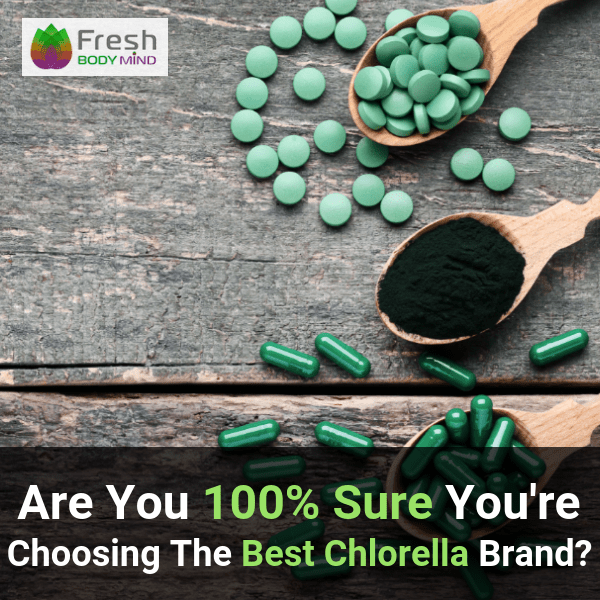 ARE YOU 100% SURE YOU'RE CHOOSING THE BEST CHLORELLA BRAND? - Fresh Healthcare