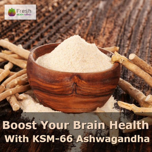 BOOST YOUR BRAIN HEALTH WITH ASHWAGANDHA KSM-66