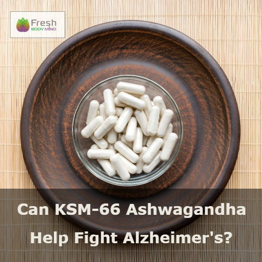 CAN ASHWAGANDHA KSM-66 HELP FIGHT ALZHEIMER'S? - Fresh Healthcare