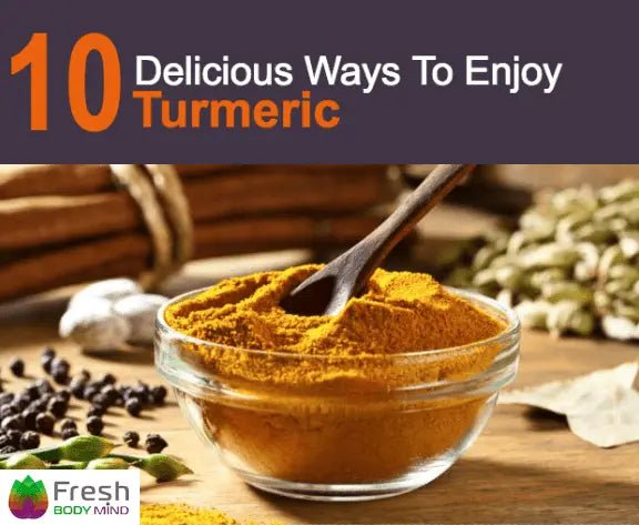 10 DELICIOUS WAYS TO ENJOY TUMRERIC - Fresh Healthcare