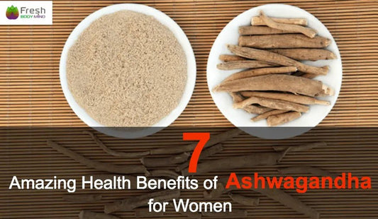 7 AMAZING HEALTH BENEFITS OF ASHWAGANDHA FOR WOMEN - Fresh Healthcare
