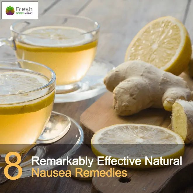 8 EFFECTIVE NATURAL NAUSEA REMEDIES - Fresh Healthcare