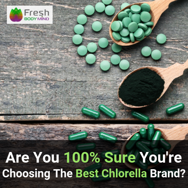 ARE YOU 100% SURE YOU'RE CHOOSING THE BEST CHLORELLA BRAND?