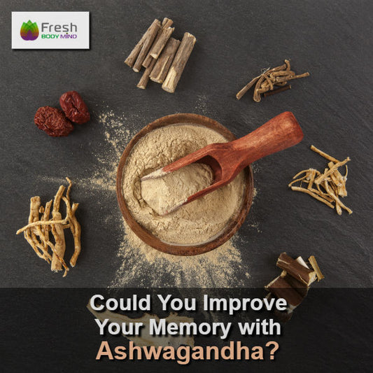 COULD YOU IMPROVE YOUR MEMORY WITH ASHWAGANDHA?