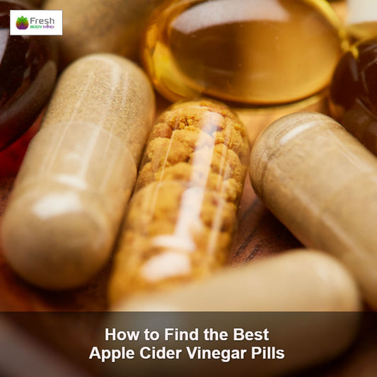 HOW TO FIND THE BEST APPLE CIDER VINEGAR PILLS