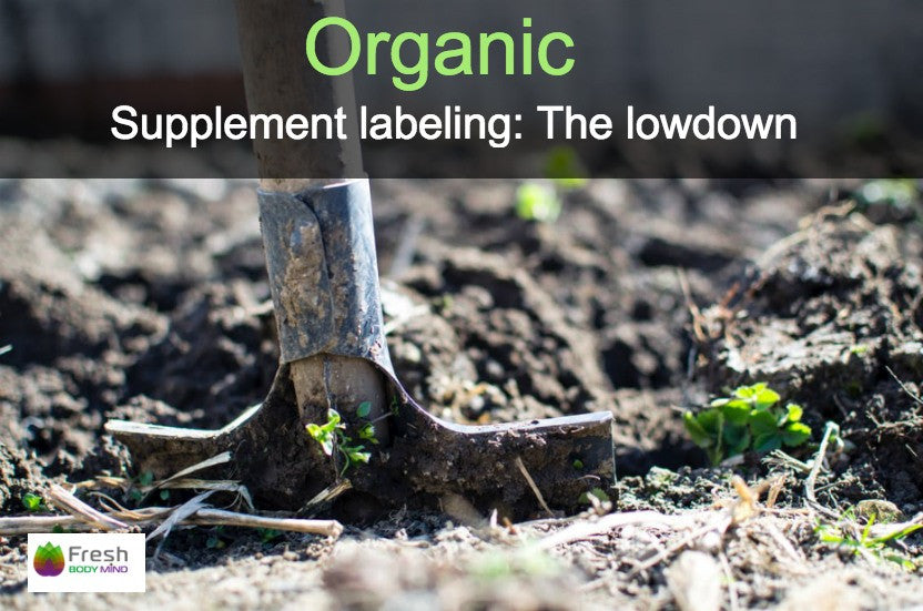 ORGANIC SUPPLEMENT LABELING: THE LOW DOWN