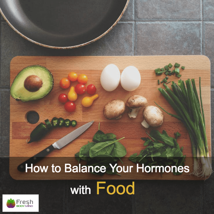 HOW TO BALANCE YOUR HORMONES WITH FOOD