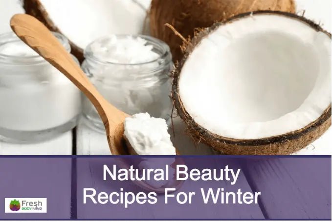 NATURAL BEAUTY RECIPES FOR WINTER - Fresh Healthcare