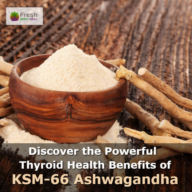 HOW ASHWAGANDHA KSM-66 COULD BOOST YOUR THYROID GLAND HEALTH