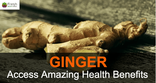 THE AMAZING HEALTH BENEFITS OF GINGER (+HOW TO ACCESS THEM) - Fresh Healthcare