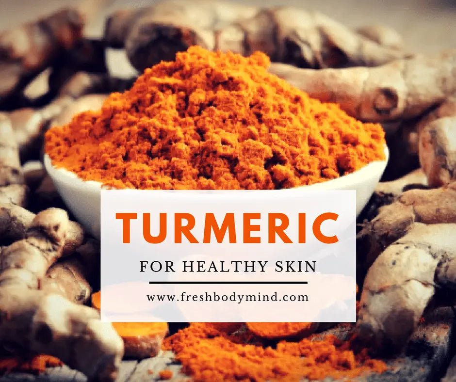 TURMERIC AND SKIN HEALTH: HOW DOES IT HELP? - Fresh Healthcare