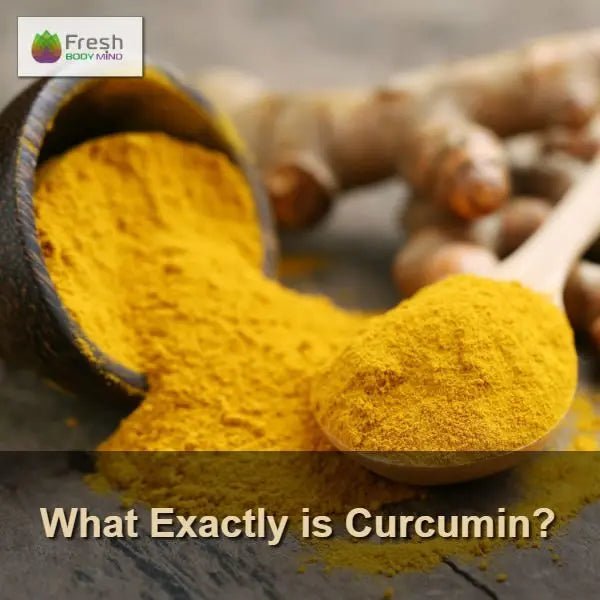 WHAT EXACTLY IS CURCUMIN? - Fresh Healthcare